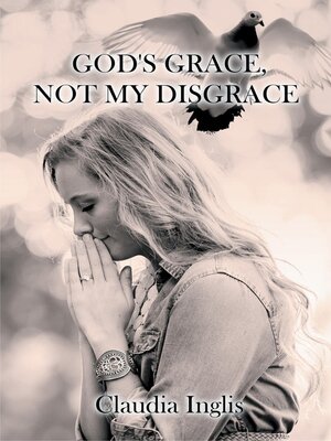 cover image of God's Grace, Not My Disgrace